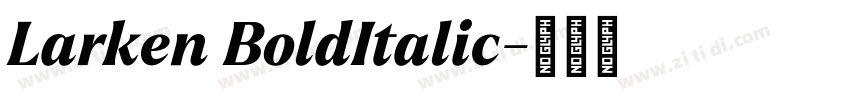 Larken BoldItalic字体转换